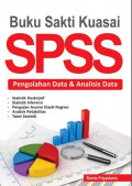 Buku Sakti Kuasai SPSS: Pengolahan Data & Analisis Data