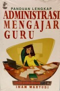 Panduan Lengkap Administrasi Mengajar Guru