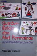 Sumber Belajar dan Alat Permainan untuk Pendidikan Usia Dini