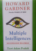 Multiple Intelligences (Kecerdasan Majemuk): Teori dalam Praktik