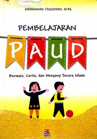 Image of Pembelajaran PAUD: Bermain, Cerita, dan Menyanyi Secara Islami