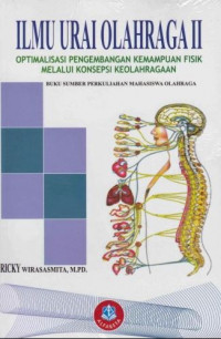 Image of Ilmu Urai Olahraga II: Optimalisasi Pengembangan Kemampuan Fisik Melalui Konsepsi Keolahragaan