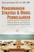 Pengembangan Strategi & Model Pembelajaran: Inovatif, Kreatif, dan Prestatif dalam Memahami Peserta Didik