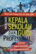 Menjadi Kepala Sekolah dan Guru Profesional: Konsep, Strategi, dan Pengembangannya