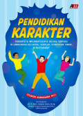 Pendidikan Karakter: Konsepsi & Implementasinya Secara Terpadu di Lingkungan Keluarga, Sekolah, Perguruan Tinggi, & Masyarakat