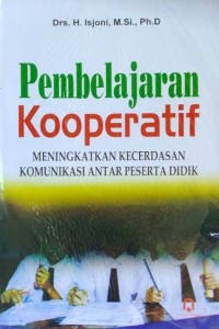 Image of Pembelajaran Kooperatif: Meningkatkan Kecerdasan Komunikasi Antar Peserta Didik