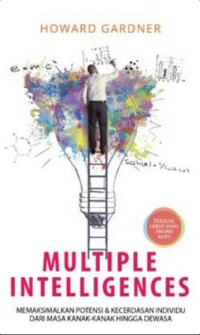 Image of Multiple Intelligences: Memaksimalkan Potensi & Kecerdasan Individu Dari Masa Kanak-Kanak Hingga Dewasa