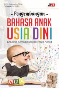 Image of Pengembangan Bahasa Anak Usia Dini (Analisis Kemampuan Bercerita Anak)