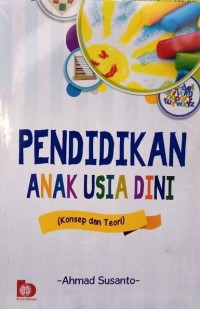 Image of Pendidikan Anak Usia Dini: Konsep dan Teori