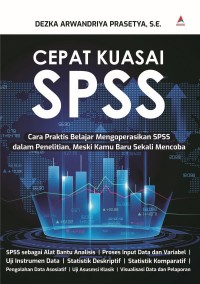 Image of Cepat Kuasai SPSS: Cara Praktis Belajar Mengoperasikan SPSS dalam Penelitian, Meski Kamu Baru Sekali Mencoba