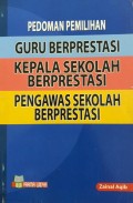 Pedoman Pemilihan Guru Berprestasi, Kepala Sekolah Berprestasi, Pengawas Sekolah Berprestasi