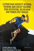 Latihan High Intensity Interval Training dan Circuit Training Pada Kecepatan, Kelincahan dan Power Otot Tungkai