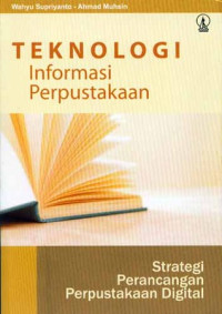 Image of Teknologi informasi perpustakaan:Strategi perancangan perpustakaan digital