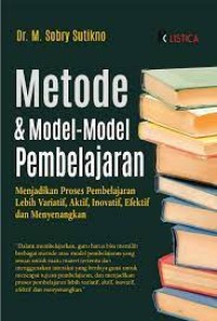 Image of Metode & Model-model Pembelajaran: Menjadikan Proses Pembelajaran Lebih Variatif, Aktif, Inovatif, Efektif dan Menyenangkan